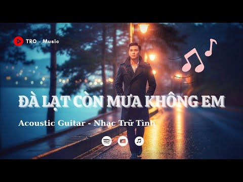 ĐÀ LẠT CÒN MƯA KHÔNG EM _ 1 bài #guitar #nhactrutinh hát về #dalat của #tromusic 
