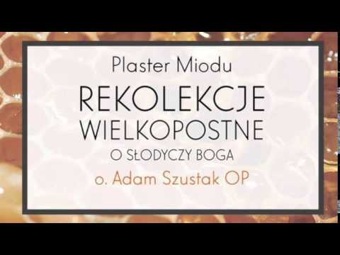 Adam Szustak OP: Plaster Miodu. O słodyczy Boga: Epizod 7