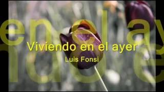 Viviendo en el ayer   Luis Fonsi