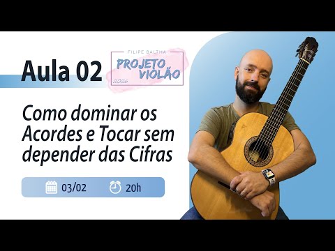 Aula 2 - Como Dominar os Acordes e tocar sem depender das Cifras | Projeto Violão 2026