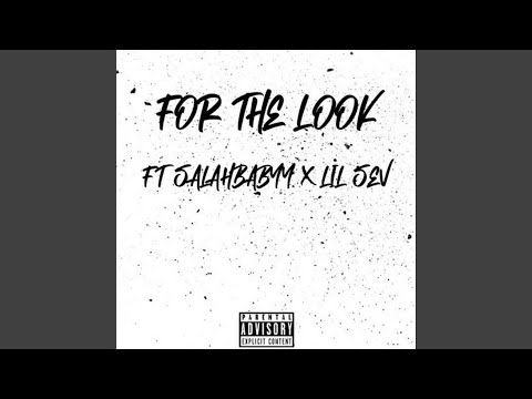 For the Look (feat. Salahbabyy & LilSev)