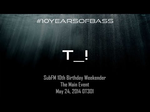 T ! (Macabre Unit) live at #10YearsOfBass in OT301 - SubFM.TV