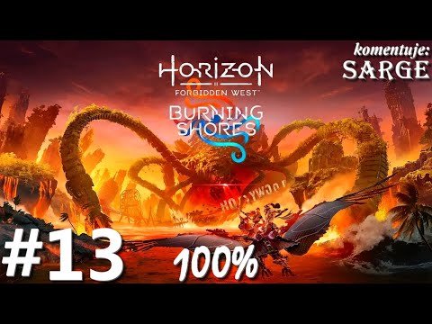 Zagrajmy w Horizon Forbidden West: Burning Shores DLC PL (100%) odc. 13 - Dla jego rozrywki