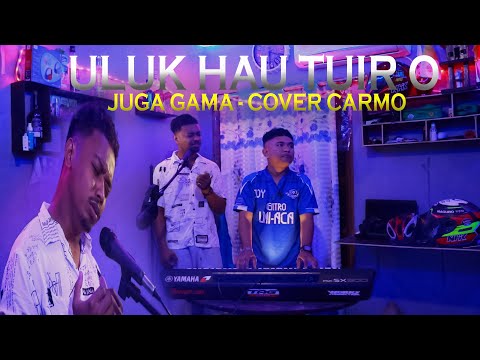 Juga Gama "Uluk Hau Tuir O" - Cover Carmo