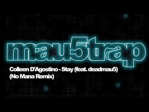 Colleen D'Agostino feat. deadmau5 - Stay (No Mana Remix)