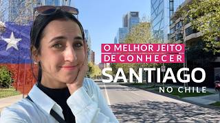 SANTIAGO CHILE 2024: ROTEIRO COM LUGARES GRATUITOS | O QUE FAZER | COMO ECONOMIZAR | METRÔ E CÂMBIO