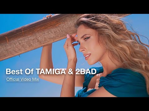 Tamiga & 2Bad | Best Of Video Mix