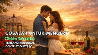 Download lagu Cobalah Untuk Mengerti - Obbie Messakh | Tembang Kenangan | COVER mp3 Download lagu Cobalah Untuk Mengerti - Obbie Messakh | Tembang Kenangan | COVER mp3