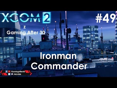 XCOM 2 - cz. 49 - Wieża przekaźnikowa sieci ADVENTu  - Let's Play XCOM 2 [Commander Ironman]