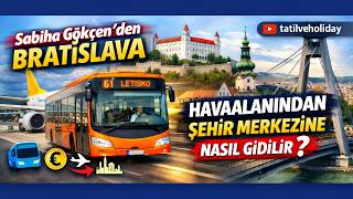 ​Bratislava Havalimanı'ndan Şehir Merkezine Ulaşım | Otobüs, Bilet Fiyatları & D