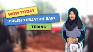 WOW TODAY: AKBP Andi Nurwandi, Polisi yang Terjatuh saat Mendaki Tebing Gunung Parang