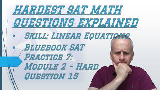 Hard #sat Algebra : Modeling to Solve a Complex Problem Using Bluebook 7 Hard Module 2 Q 15