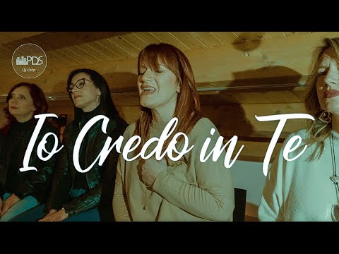 Io credo in te - PDS-Worship (Official Videoclip)