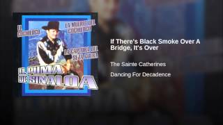 If There's Black Smoke Over A Bridge, It's Over