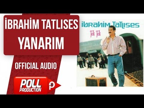 İbrahim Tatlıses - Yanarım - ( Official Audio )