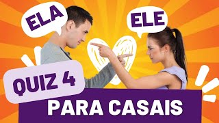 QUIZ PARA CASAIS 4 / TESTE SUAS AFINIDADES / PERGUNTAS PARA CASAL