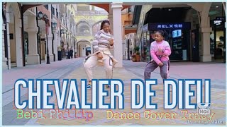 BEBI PHILIP  - CHEVALIER DE DIEU | dance cover | Tracy