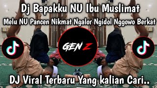 Download lagu DJ BAPAKKU NU IBU MUSLIMAT KANGMASKU ANGSOR MBAKYU FATAYAT II DJ TRENDING TIKTOK TERBARU 2026 mp3