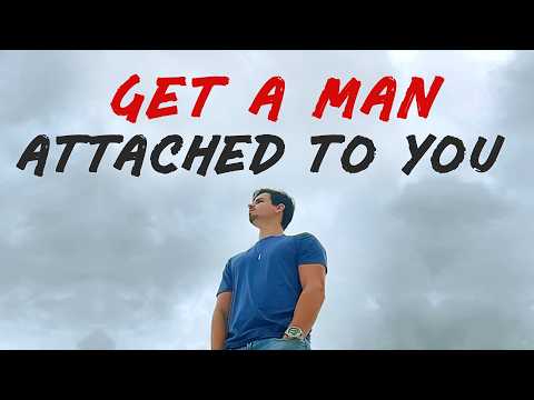 Best Ways To Attract a Man and Get Him Attached To You