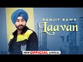Laavan (Official Lyrical) | Ranjit Bawa | Desi Crew | Mandeep Maavi | Latest Punjabi Songs 2021