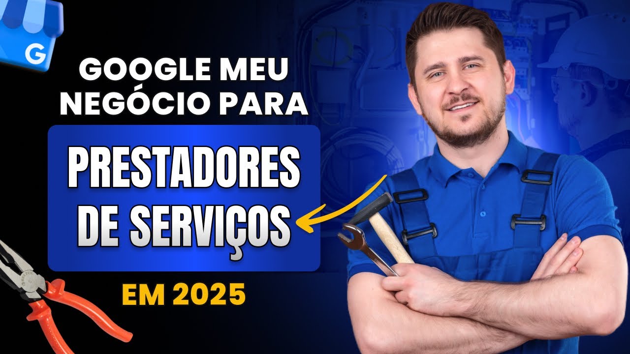 Como configurar um Perfil de Google Meu Negócio para prestadores de serviço em 2025