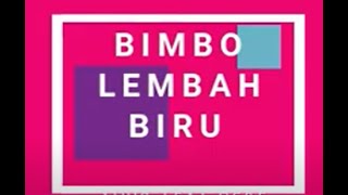 Download lagu KARAOKE BIMBO LEMBAH BIRU mp3 Download lagu KARAOKE BIMBO LEMBAH BIRU mp3