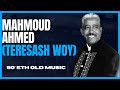 Mahmoud Ahmed (Teresash woy)