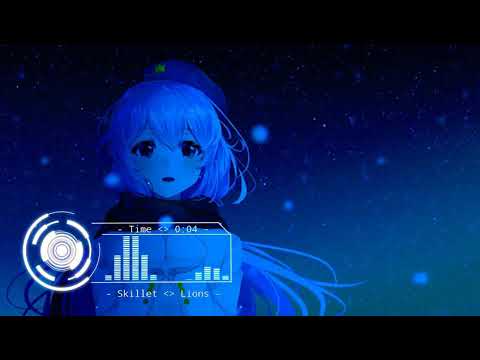 Nightcore Lions (Skillet)