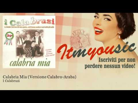 I Calabruzi - Calabria Mia (Versione Calabro-Araba)