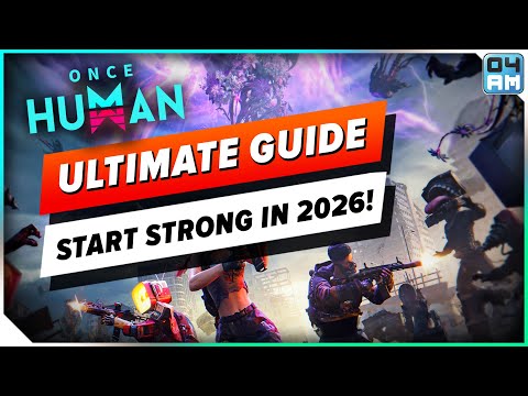 Once Human ULTIMATE START STRONG Guide For New & Returning Players for 2026!