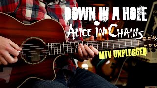 How to Play "Down In A Hole" by Alice In Chains | MTV Unplugged Acoustic Guitar Lesson