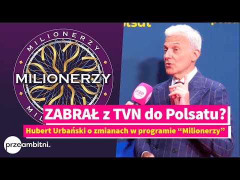 Hubert Urbański odszedł z TVN i zabrał MILIONERÓW do Polsatu? TO się zmieni w SHOW!