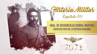 Historia Militar Cap.09 Gral. Blas Corral Martínez