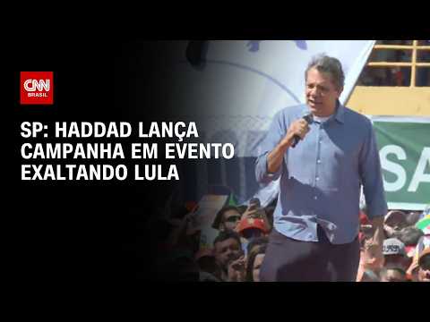 Fernando Haddad lança campanha ao governo de SP e exalta Lula | CNN PRIME TIME