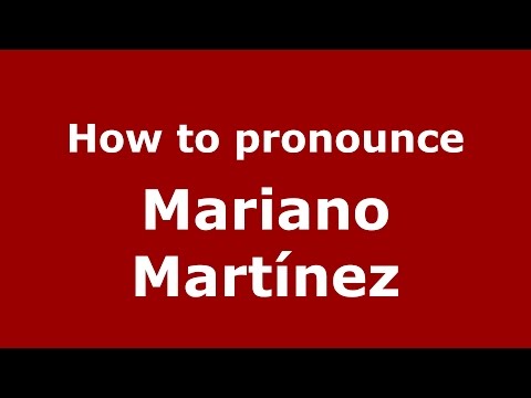 How to pronounce Mariano Martínez (Spanish/Argentina) - PronounceNames.com