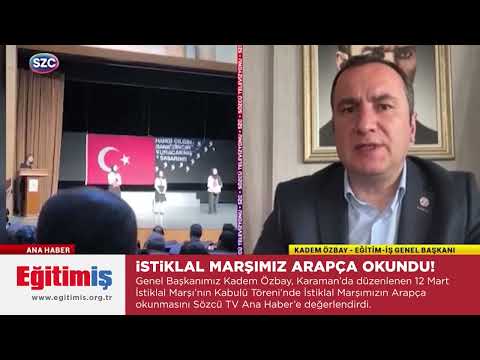 Eğitim-İş Genel Başkanı Kadem Özbay – İstiklal Marşımız Arapça Okundu - Sözcü TV | EĞİTİM İŞ