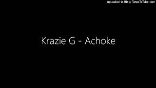Download lagu Krazie G - Achoke mp3