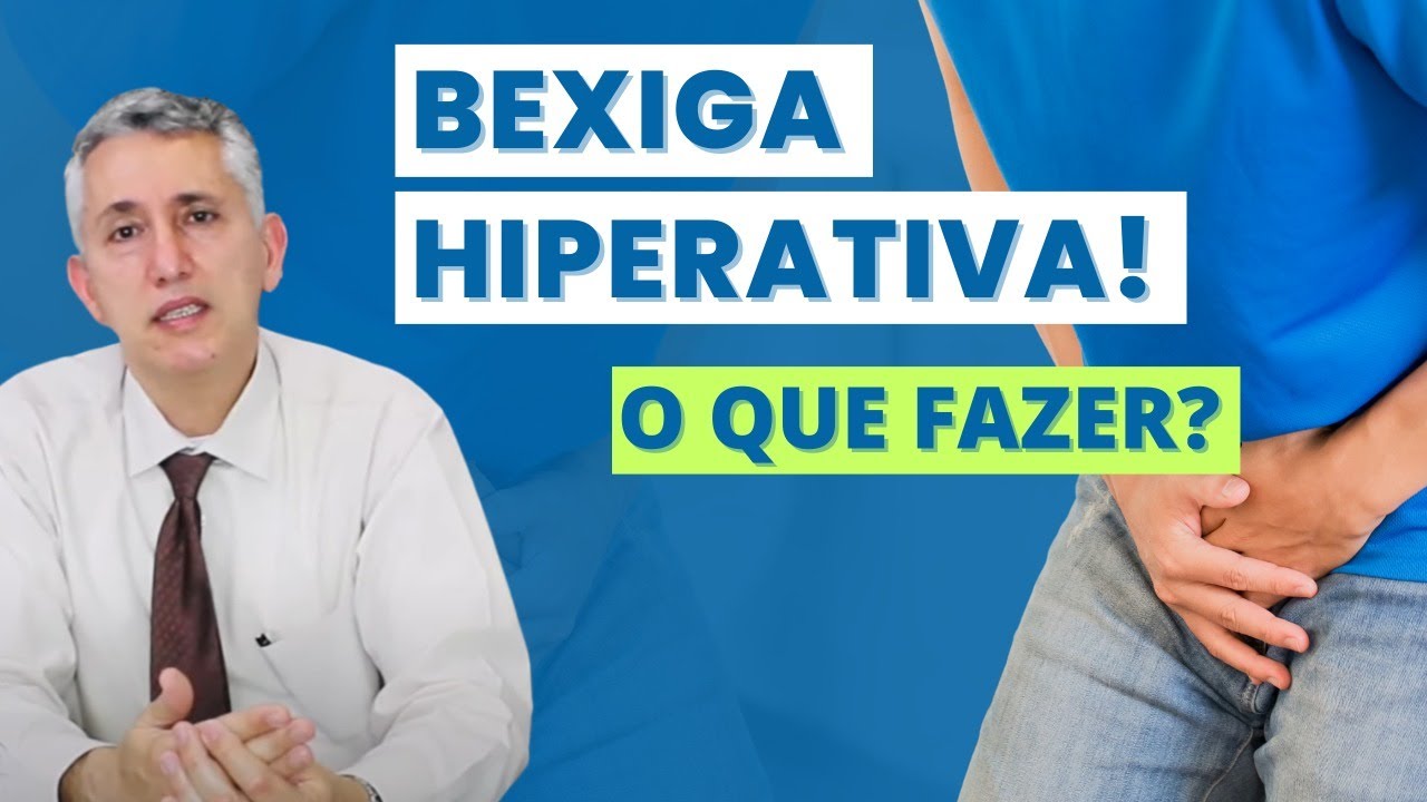 Bexiga Hiperativa Veja o que fazer!
