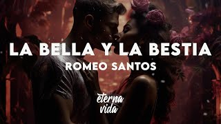 Romeo Santos - La Bella Y La Bestia (Letra/Lyrics)