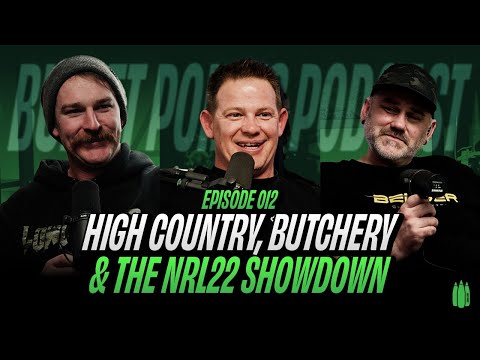 Episode 12 - High Country, Butchery & The NRL22 Showdown