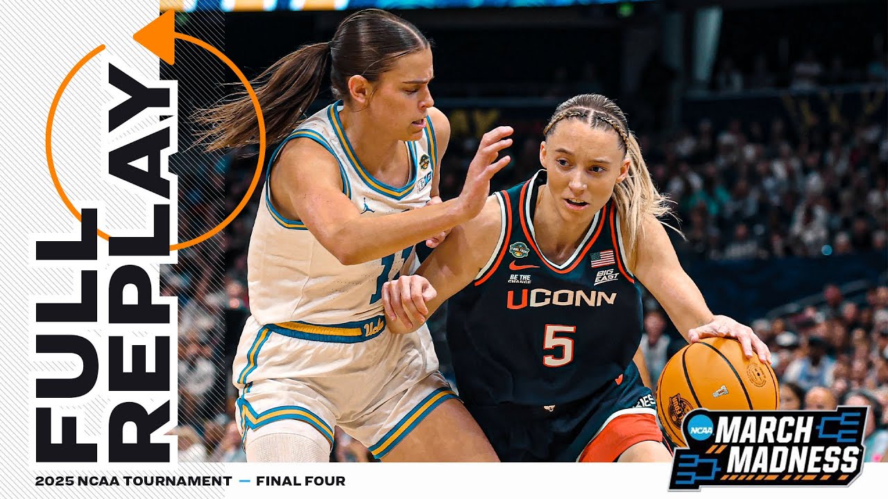 UConn vs. UCLA - 2025 NCAA women’s Final Four | FULL REPLAY