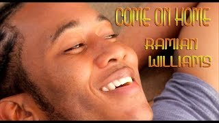 Come On Home - Ramian Williams - Debut Music Video Official