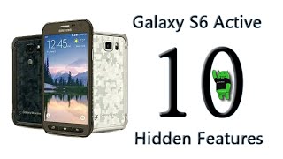 10 Hidden Features of the Samsung Galaxy S6 Active You Don
