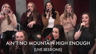 Ain't No Mountain High Enough | BYU Noteworthy [LIVE SESSIONS]