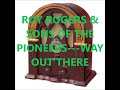 ROY ROGERS & SONS OF THE PIONEERS   WAY OUT THERE