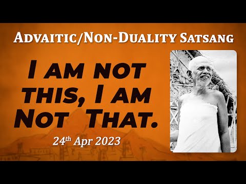 548. Bhagavan Ramana Satsang  - I am not this, I am not that.