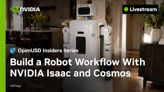 Build a Household Robot Workflow With NVIDIA Isaac and Cosmos
