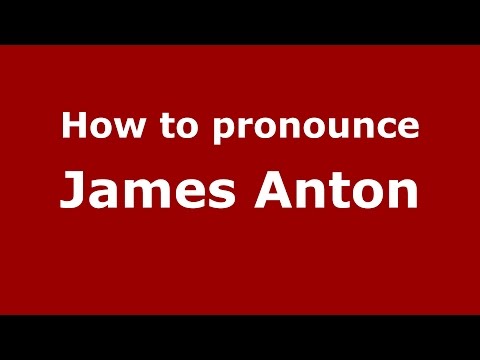 How to pronounce James Anton (American English/US)  - PronounceNames.com