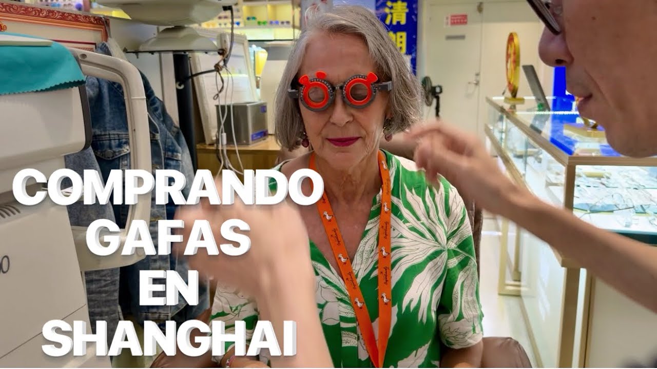 Comprando gafas en Shanghai   Mayo 2026 #125b