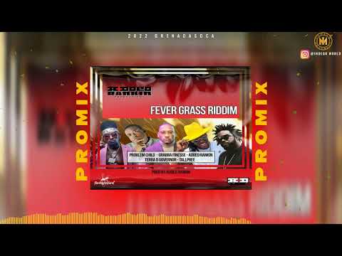 Fever Grass Riddim Promix - Tallpree | Terra D Governor | Problem Child & More | 2022 Soca